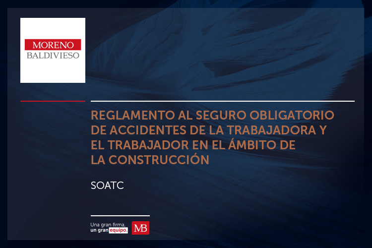 REGLAMENTO AL SEGURO OBLIGATORIO DE ACCIDENTES DE LA TRABAJADORA Y EL TRABAJADOR EN EL ÁMBITO DE LA CONSTRUCCIÓN – SOATC