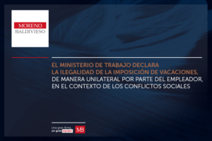 EL MINISTERIO DE TRABAJO DECLARA LA ILEGALIDAD DE LA IMPOSICIÓN DE VACACIONES, DE MANERA UNILATERAL POR PARTE DEL EMPLEADOR, EN EL CONTEXTO DE LOS CONFLICTOS SOCIALES