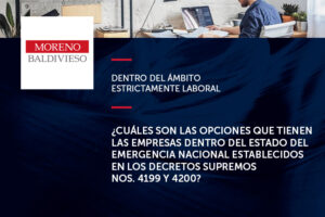 DENTRO DEL ÁMBITO ESTRICTAMENTE LABORAL,  ¿CUÁLES SON LAS OPCIONES QUE TIENEN LAS EMPRESAS DENTRO DEL ESTADO DEL EMERGENCIA NACIONAL ESTABLECIDOS  EN LOS DECRETOS SUPREMOS NOS. 4199 Y 4200?