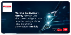 Moreno Baldivieso Lidera La Digitalización Legal En Bolivia Con La Integración De Harvey