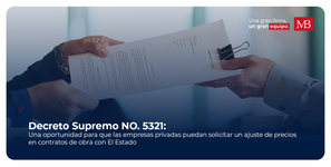 Decreto Supremo 5321: Una Oportunidad Para Las Empresas Privadas Puedan Solicitar Un Ajuste De Precios En Contratos De Obra Con El Estado