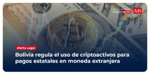NUEVA REGULACIÓN DE ACTIVOS VIRTUALES EN BOLIVIA: ENTIDADES PÚBLICAS PODRÁN USAR CRIPTOACTIVOS PARA REALIZAR PAGOS A PROVEEDORES EN MONEDA EXTRANJERA
